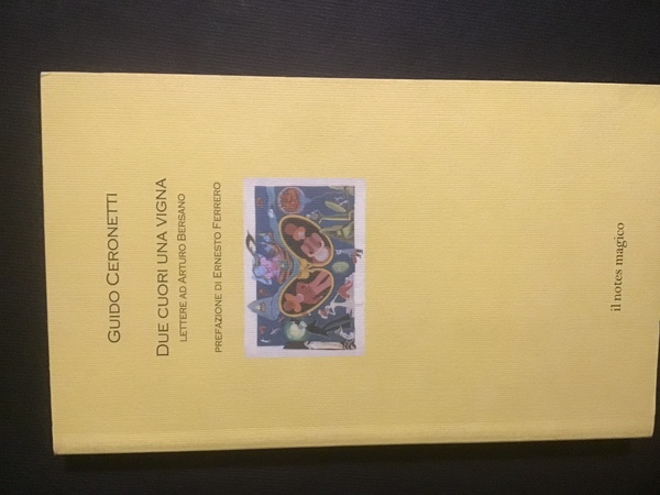 DUE CUORI UNA VIGNA. LETTERE AD ARTURO BERSANO (1968-1972)
