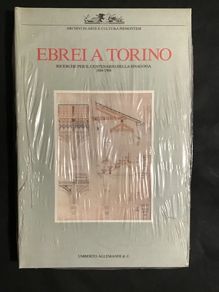EBREI A TORINO. RICERCHE PER IL CENTENARIO DELLA SINAGOGA 1884-1984