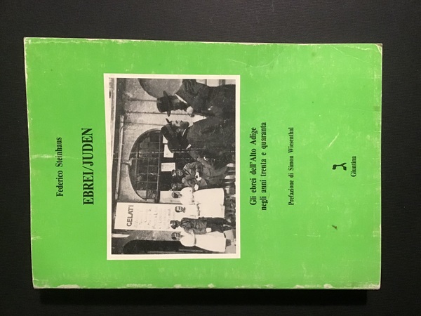 EBREI/JUDEN. GLI EBREI DELL'ALTO ADIGE NEGLI ANNI TRENTA E QUARANTA