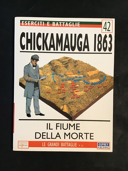 ESERCITI E BATTAGLIE 42. CHICKAMAUGA 1863. IL FIUME DELLA MORTE