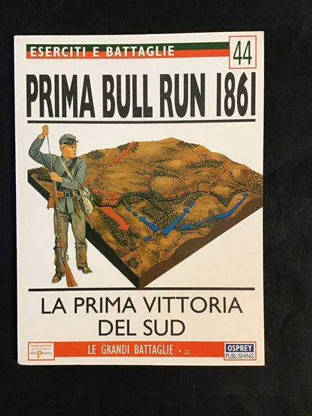 ESERCITI E BATTAGLIE 44. PRIMA BULL RUN 1861. LA PRIMA …