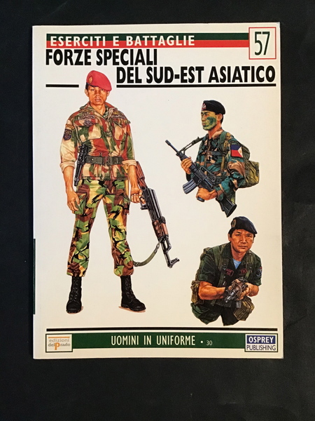 ESERCITI E BATTAGLIE 57. FORZE SPECIALI DEL SUD-EST ASIATICO