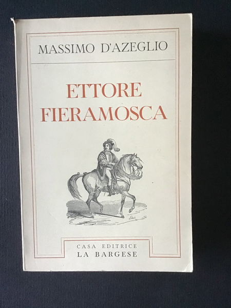 ETTORE FIERAMOSCA O LA DISFIDA DI BARLETTA