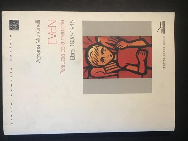 EVEN. PIETRUZZA DELLA MEMORIA. EBREI 1938-1945