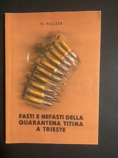 FASTI E NEFASTI DELLA QUARANTENA TITINA A TRIESTE