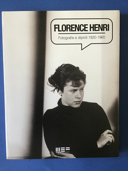 FLORENCE HENRI. FOTOGRAFIE E DIPINTI 1920-1960