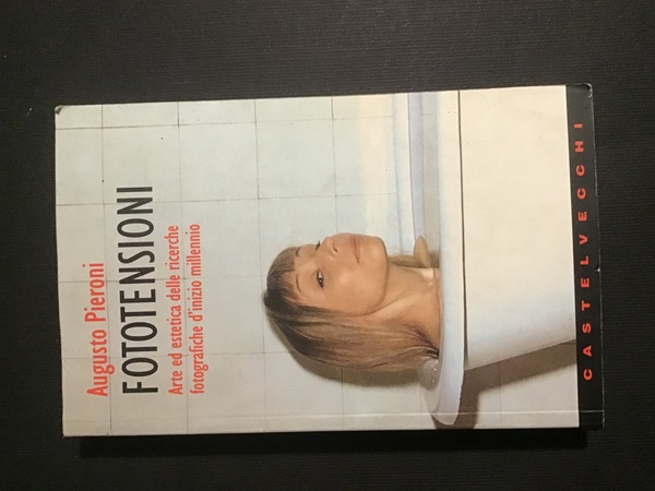 FOTOTENSIONI. ARTE ED ESTETICA DELLE RICERCHE FOTOGRAFICHE D'INIZIO MILLENNIO