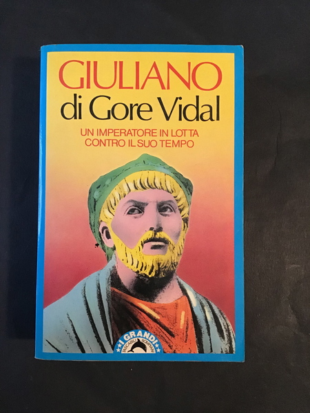 GIULIANO. UN IMPERATORE IN LOTTA CONTRO IL SUO TEMPO