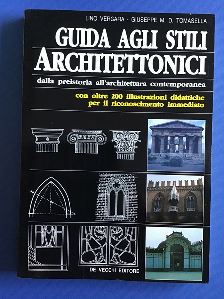 GUIDA AGLI STILI ARCHITETTONICI. DALLA PREISTORIA ALL'ARCHITETTURA CONTEMPORANEA