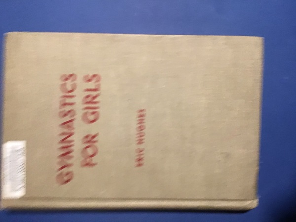 GYMNASTICS FOR GIRLS. A COMPETITIVE APPROACH FOR TEACHER AND COACH