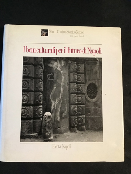 I BENI CULTURALI PER IL FUTURO DI NAPOLI