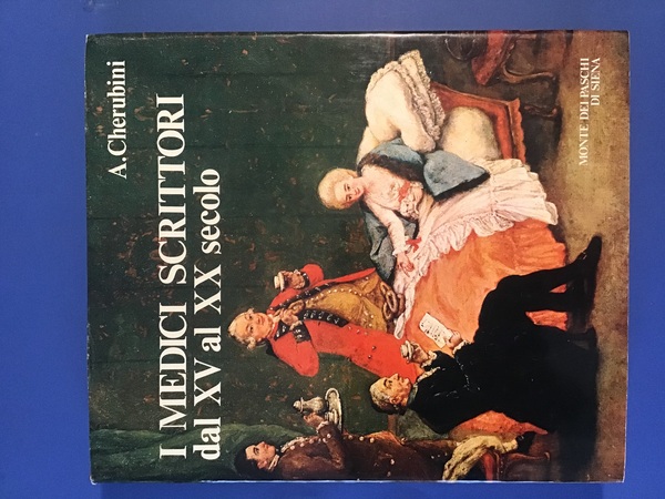 I MEDICI SCRITTORI DAL XV AL XX SECOLO