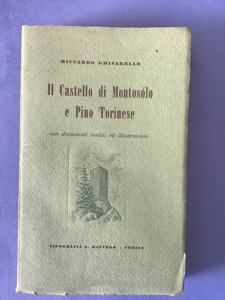 IL CASTELLO DI MONTOSOLO E PINO TORINESE