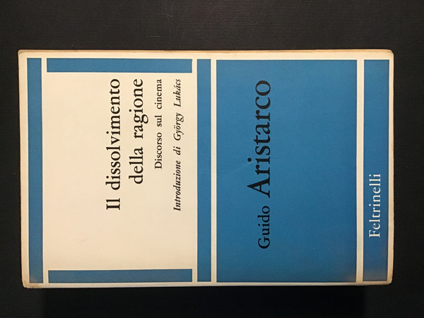 IL DISSOLVIMENTO DELLA RAGIONE. DISCORSO SUL CINEMA