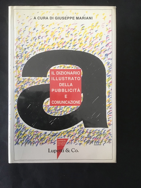IL DIZIONARIO ILLUSTRATO DELLA PUBBLICITA' E COMUNICAZIONE
