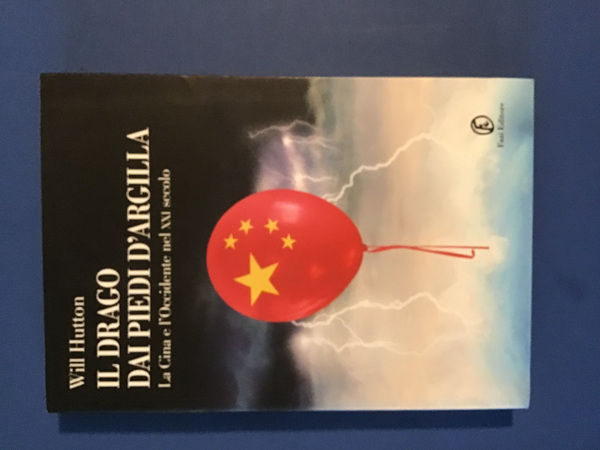 IL DRAGO DAI PIEDI D'ARGILLA. LA CINA E L'OCCIDENTE NEL …