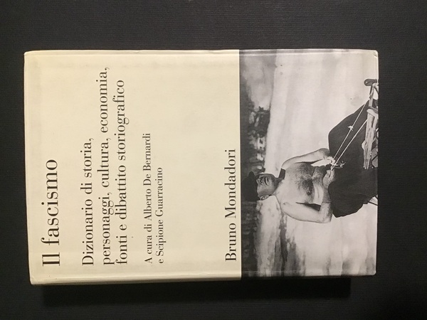 IL FASCISMO. DIZIONARIO DI STORIA, PERSONAGGI, CULTURA, ECONOMIA, FONTI E …