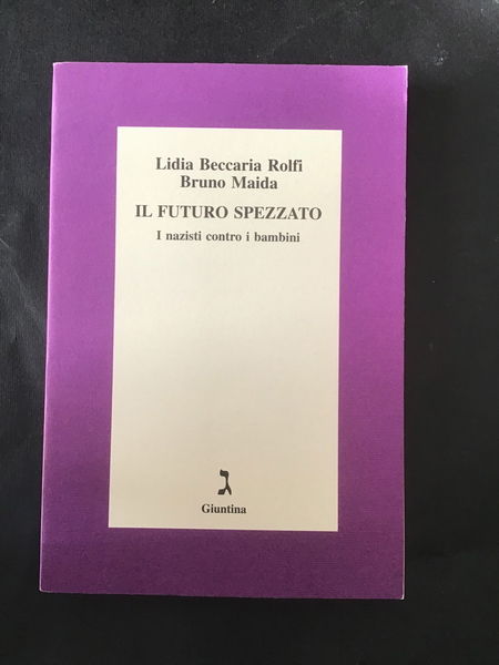 IL FUTURO SPEZZATO. I NAZISTI CONTRO I BAMBINI