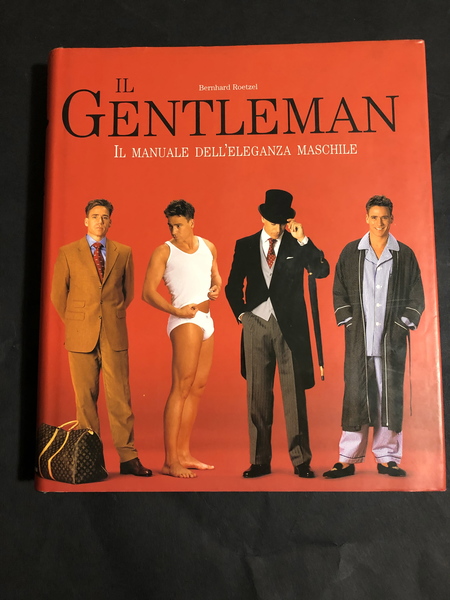 IL GENTLEMAN. IL MANUALE DELL'ELEGANZA MASCHILE