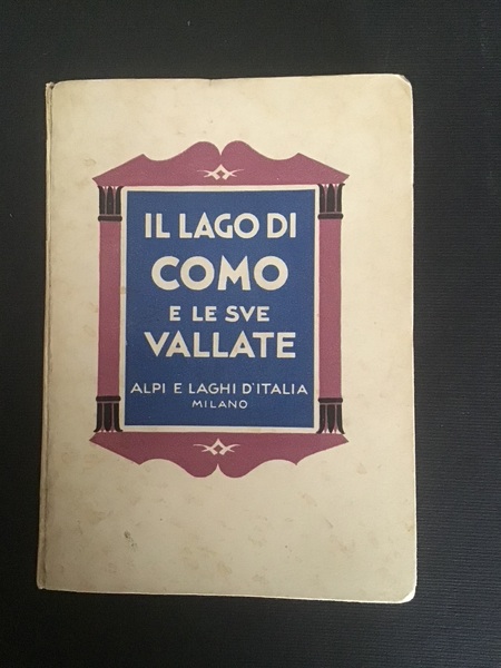 IL LAGO DI COMO E LE SUE VALLATE