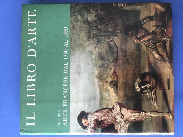 IL LIBRO D'ARTE - VOL. 5 - ARTE FRANCESE DAL …