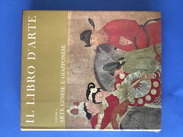 IL LIBRO D'ARTE - VOL. 9 - ARTE CINESE E …
