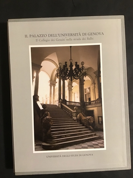 IL PALAZZO DELL'UNIVERSITA' DI GENOVA. IL COLLEGIO DEI GESUITI NELLA …