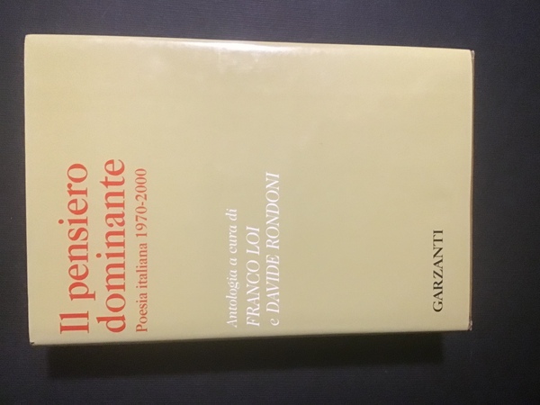 IL PENSIERO DOMINANTE. POESIA ITALIANA 1970-2000