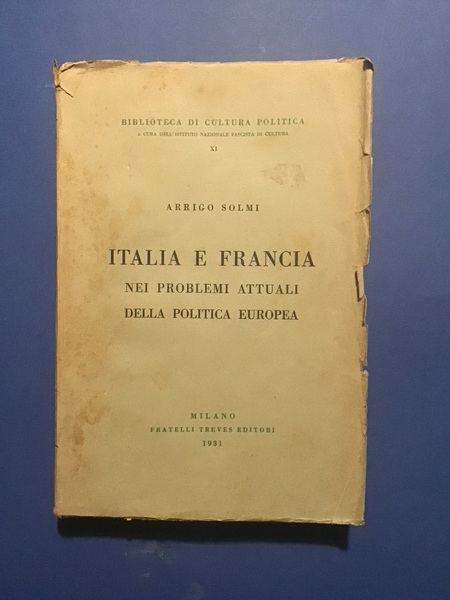 ITALIA E FRANCIA NEI PROBLEMI ATTUALI DELLA POLITICA EUROPEA