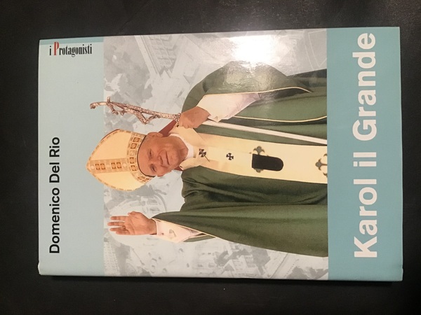 KAROL IL GRANDE. STORIA DI GIOVANNI PAOLO II