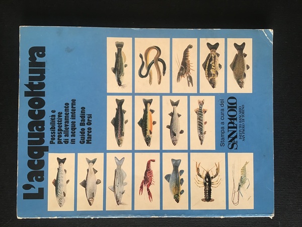 L'ACQUACOLTURA. POSSIBILITA' E PROSPETTIVE DI ALLEVAMENTO IN ACQUE INTERNE