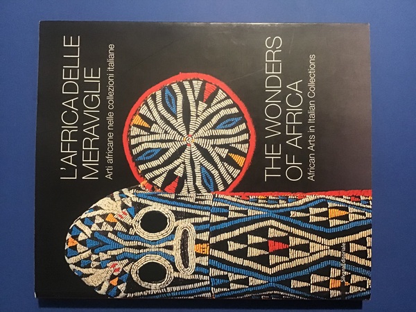 L'AFRICA DELLE MERAVIGLIE. ARTI AFRICANE NELLE COLLEZIONI ITALIANE / THE …