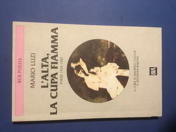 L'ALTA, LA CUPA FIAMMA (POESIE 1935-1985)