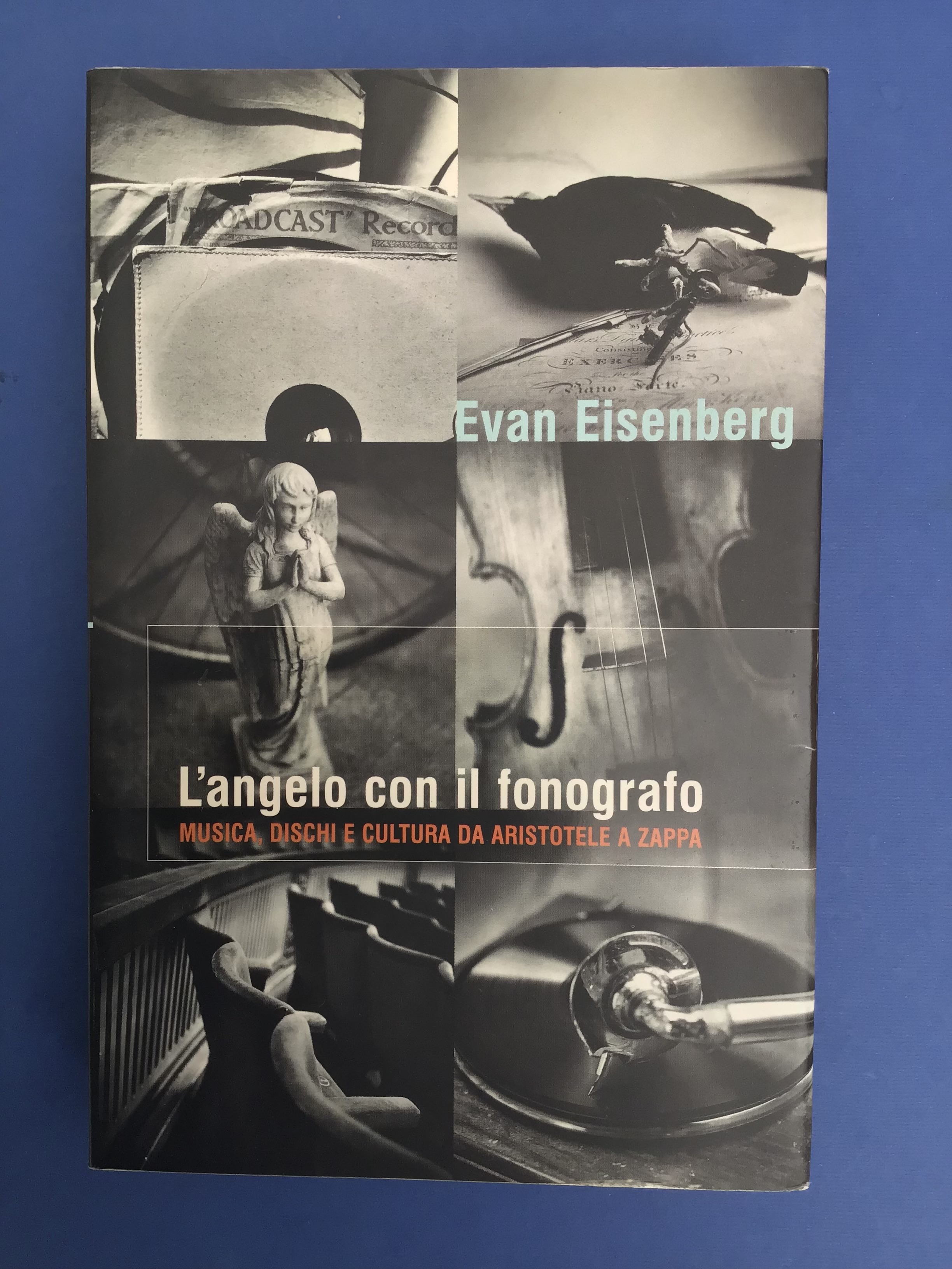 L'ANGELO CON IL FONOGRAFO. MUSICA, DISCHI E CULTURA DA ARISTOTELE …