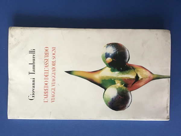 L'ARREDO DELL'ASSURDO. VIAGGI, VIAGGIATORI, SOGNI