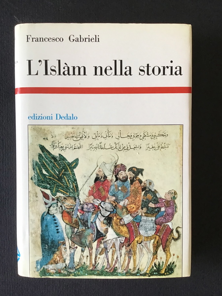 L'ISLAM NELLA STORIA. SAGGI DI STORIA E STORIOGRAFIA MUSULMANA