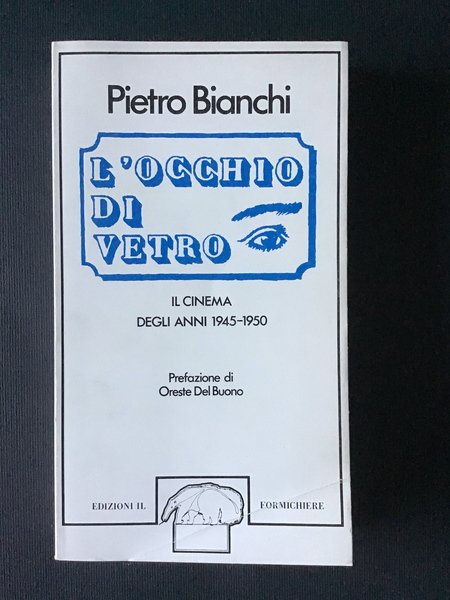 L'OCCHIO DI VETRO. IL CINEMA DEGLI ANNI 1945-1950