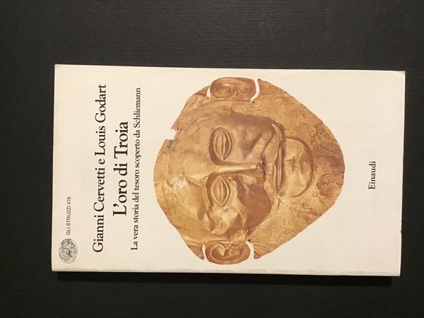 L'ORO DI TROIA. LA VERA STORIA DEL TESORO SCOPERTO DA …