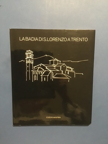 LA BADIA DI S. LORENZO A TRENTO
