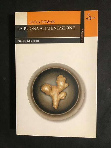 LA BUONA ALIMENTAZIONE. PENSIERI SULLA SALUTE