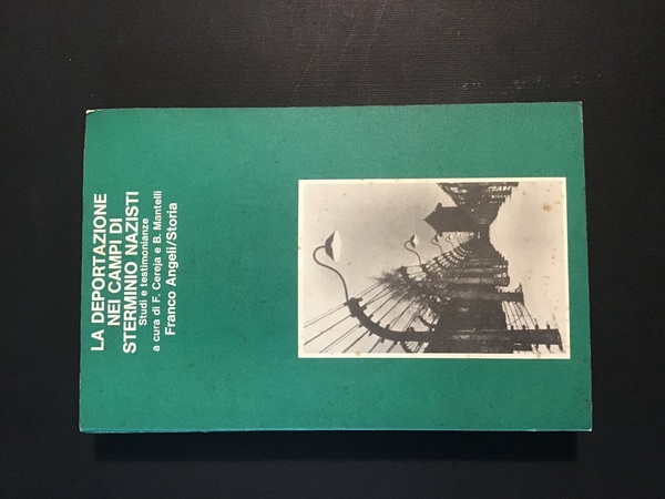 LA DEPORTAZIONE NEI CAMPI DI STERMINIO NAZISTI. STUDI E TESTIMONIANZE