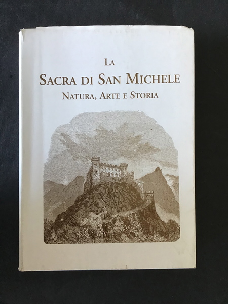 LA SACRA DI SAN MICHELE. NATURA, ARTE E STORIA