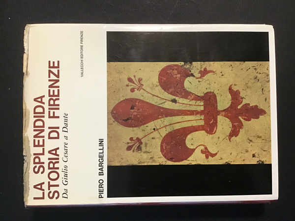 LA SPLENDIDA STORIA DI FIRENZE. DA GIULIO CESARE A DANTE