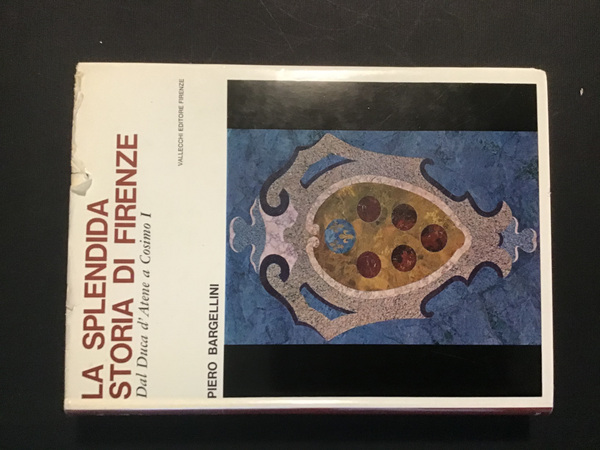 LA SPLENDIDA STORIA DI FIRENZE. DAL DUCA D'ATENE A COSIMO …