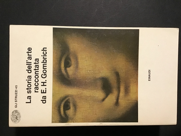 LA STORIA DELL'ARTE RACCONTATA DA E. H. GOMBRICH