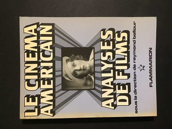 LE CINEMA AMERICAIN. ANALYSES DE FILMS - TOME I