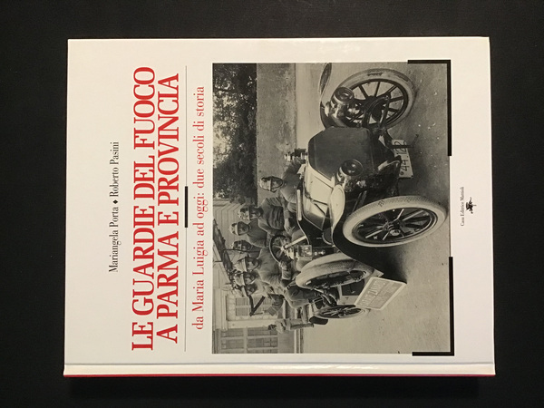 LE GUARDIE DEL FUOCO A PARMA E PROVINCIA. DA MARIA …