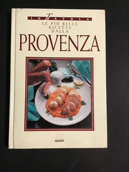 LE PIU' BELLE RICETTE DALLA PROVENZA