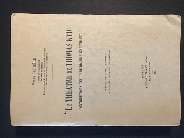 "LE THEATRE DE THOMAS KYD CONTRIBUTION A L'ETUDE DU DRAME …