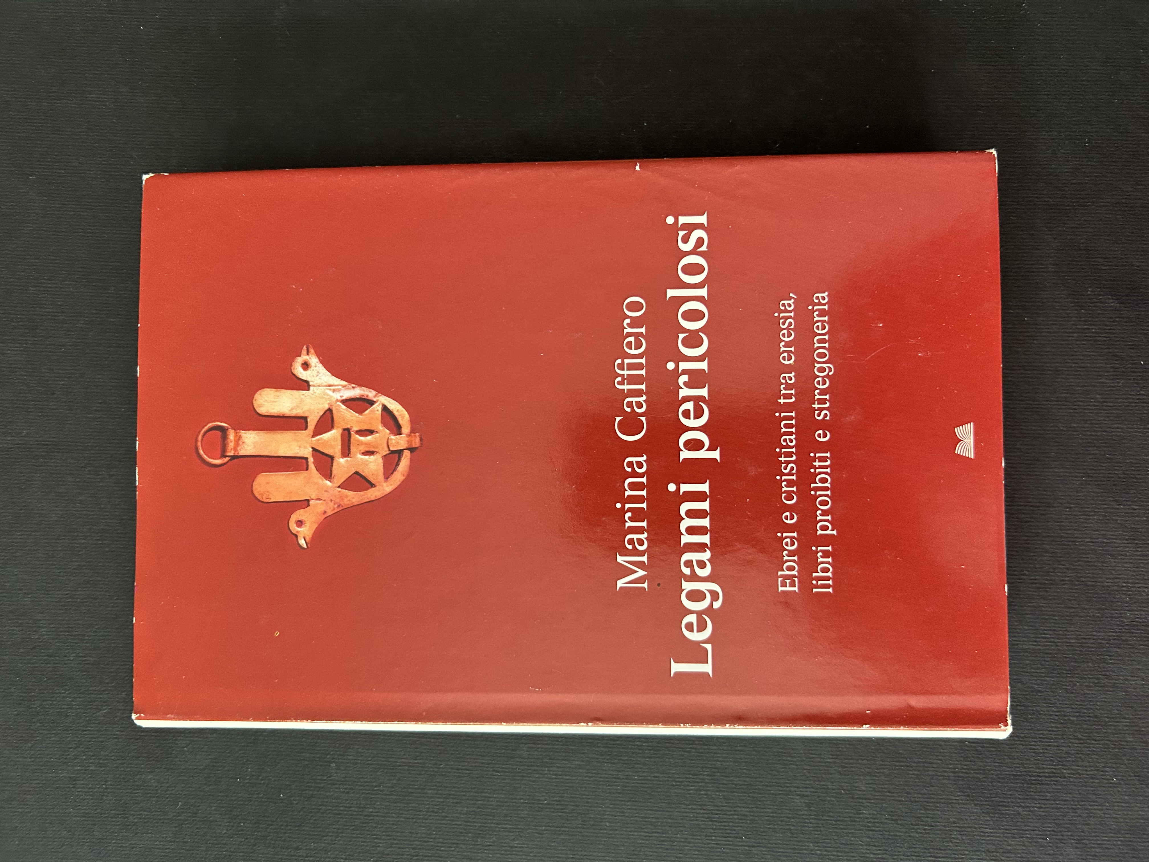 LEGAMI PERICOLOSI. EBREI E CRISTIANI TRA ERESIA, LIBRI PROIBITI E …